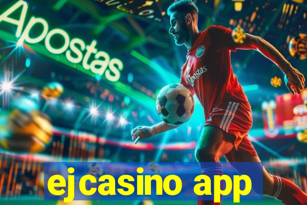 ejcasino app